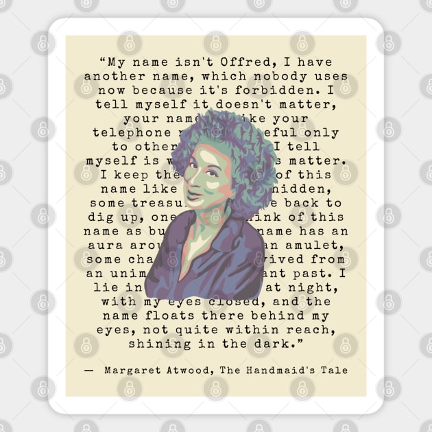 Margaret Atwood Portrait and Handmaid's Tale Quote Magnet by Slightly Unhinged